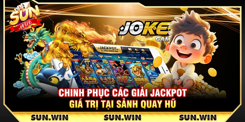 SUNWIN elle.co.in - Link Tải Sun Win iOS/APK Chính Thức Mới Nhất 19 Chinh phục các giải Jackpot giá trị tại sảnh quay hũ